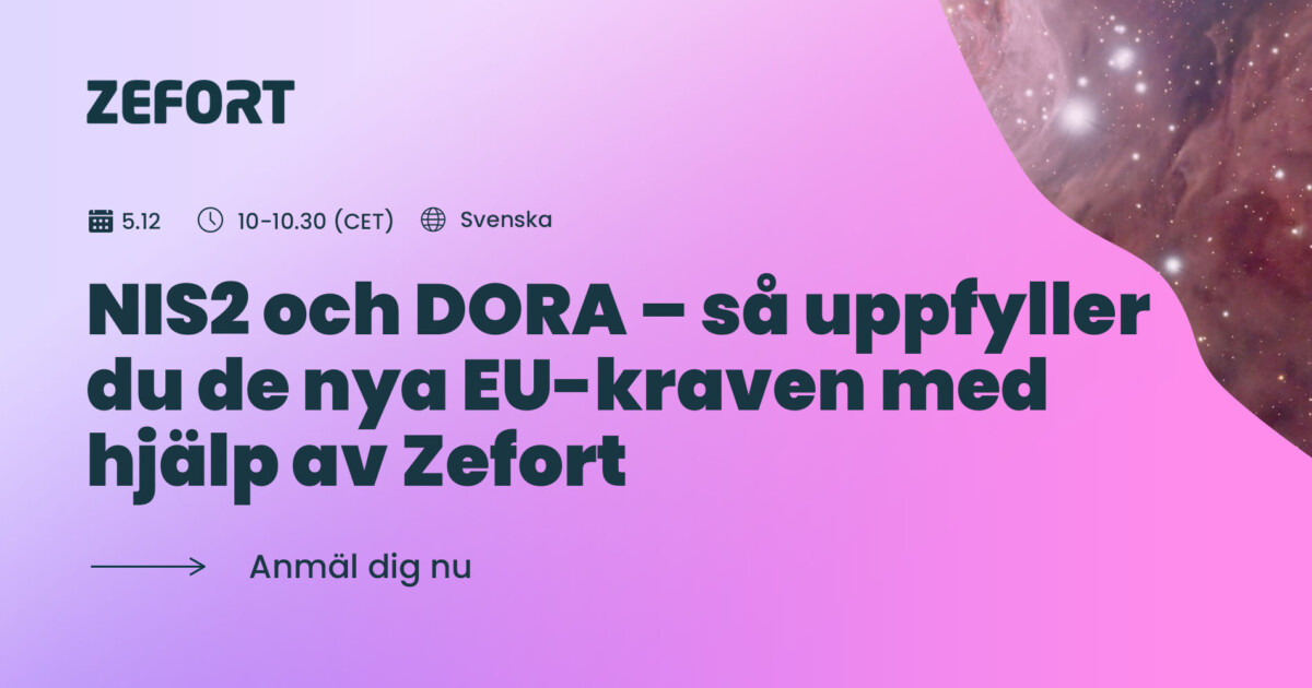 NIS2 och DORA – så uppfyller du de nya EU-kraven med hjälp av Zefort.