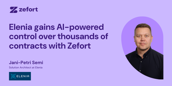 Elena utilizes AI to manage thousands of contracts with Zefort, streamlining processes and improving oversight.